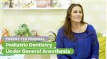 Pediatric Dentistry Under General Anesthesia (Parent Testimonial)
